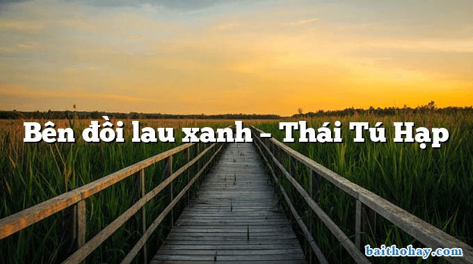 Bên đồi lau xanh – Thái Tú Hạp