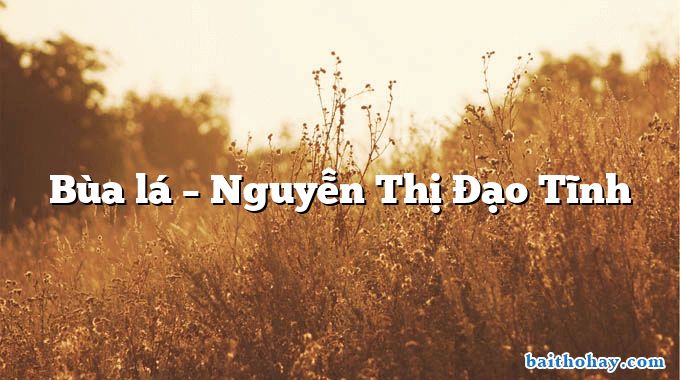 Bùa lá  –  Nguyễn Thị Đạo Tĩnh