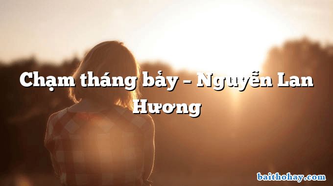 Chạm tháng bảy – Nguyễn Lan Hương