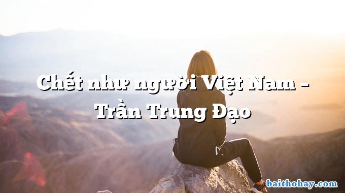 Chết như người Việt Nam  –  Trần Trung Đạo