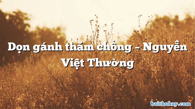 Dọn gánh thăm chồng  –  Nguyễn Việt Thường