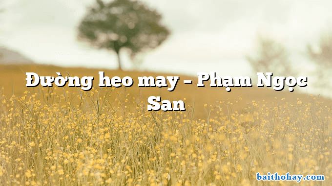 Đường heo may – Phạm Ngọc San