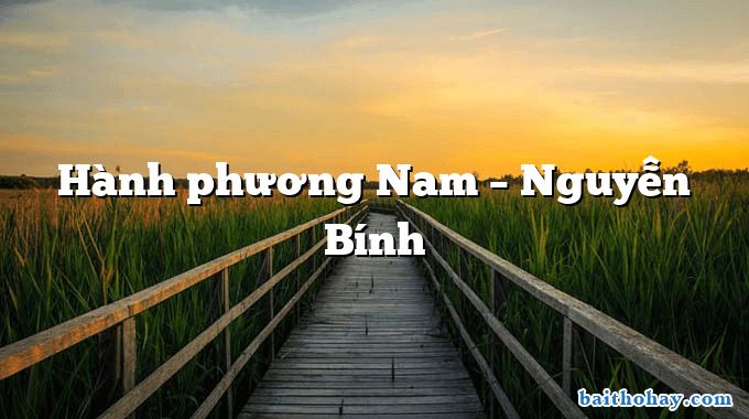 Hành phương Nam  –  Nguyễn Bính