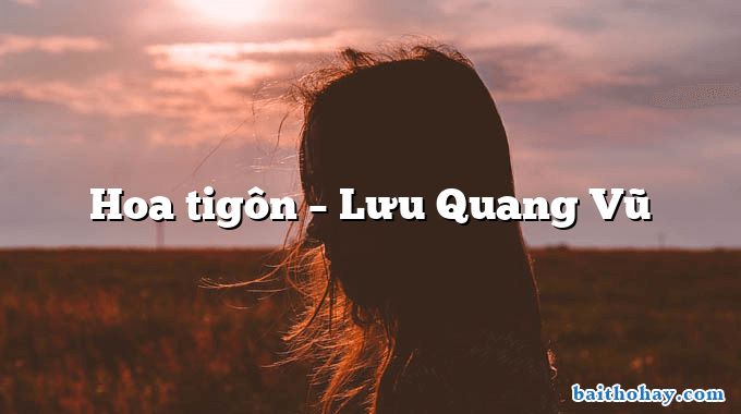 Hoa tigôn  –  Lưu Quang Vũ