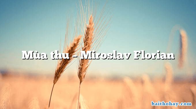 Mùa thu  –  Miroslav Florian