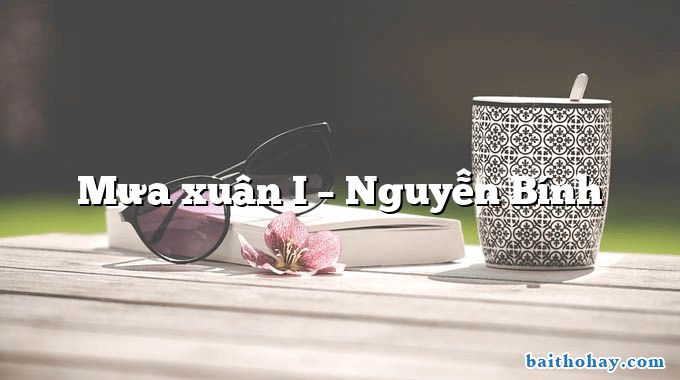 Mưa xuân I – Nguyễn Bính