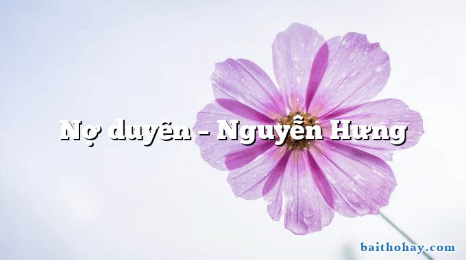 Nợ duyên – Nguyễn Hưng