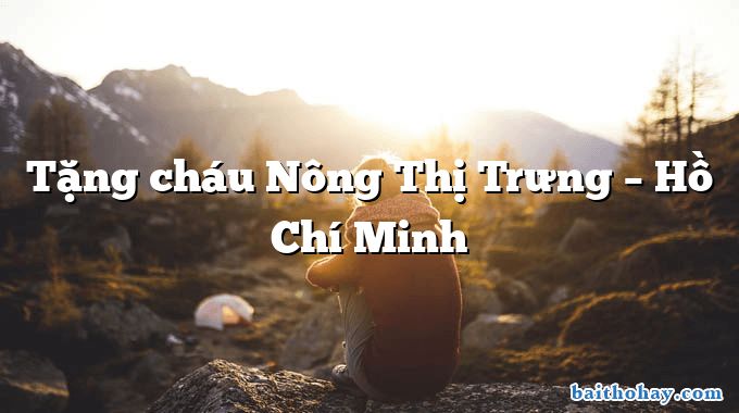 Tặng cháu Nông Thị Trưng – Hồ Chí Minh