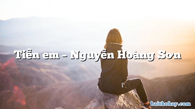Tiễn em  –  Nguyễn Hoàng Sơn