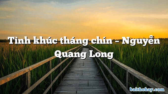 Tình khúc tháng chín – Nguyễn Quang Long