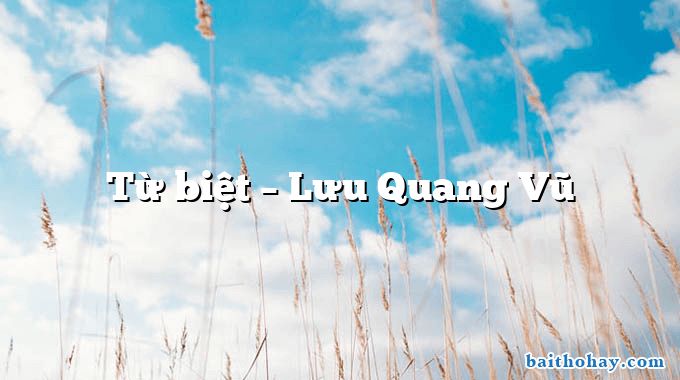 Từ biệt  –  Lưu Quang Vũ