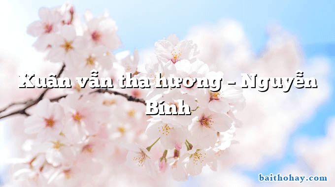 Xuân vẫn tha hương  –  Nguyễn Bính
