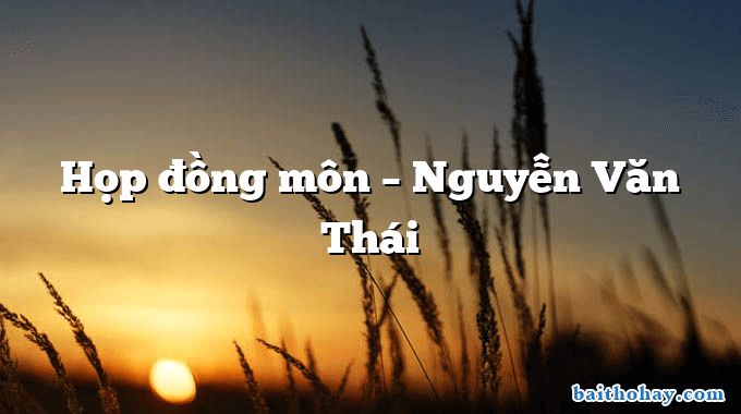 Họp đồng môn – Nguyễn Văn Thái
