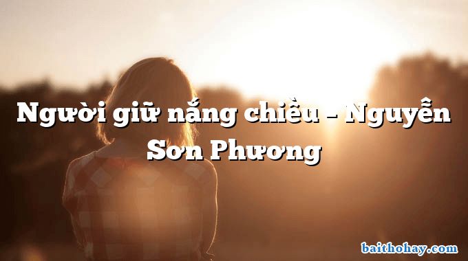 Người giữ nắng chiều – Nguyễn Sơn Phương