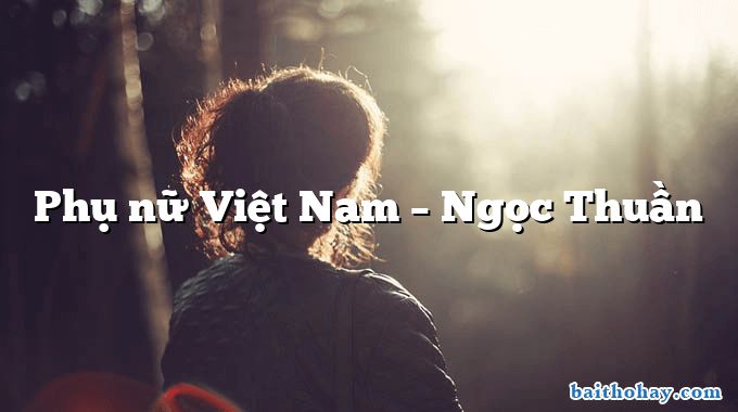 Phụ nữ Việt Nam – Ngọc Thuần